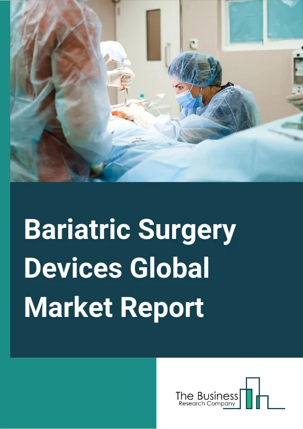 Bariatric Surgery Devices 