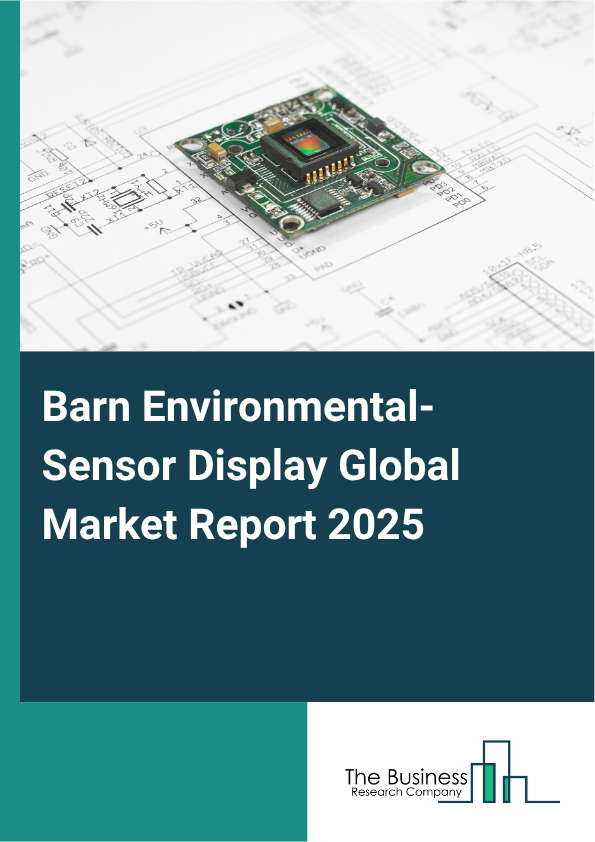 Global Barn Environmental-Sensor Display Market Report 2025