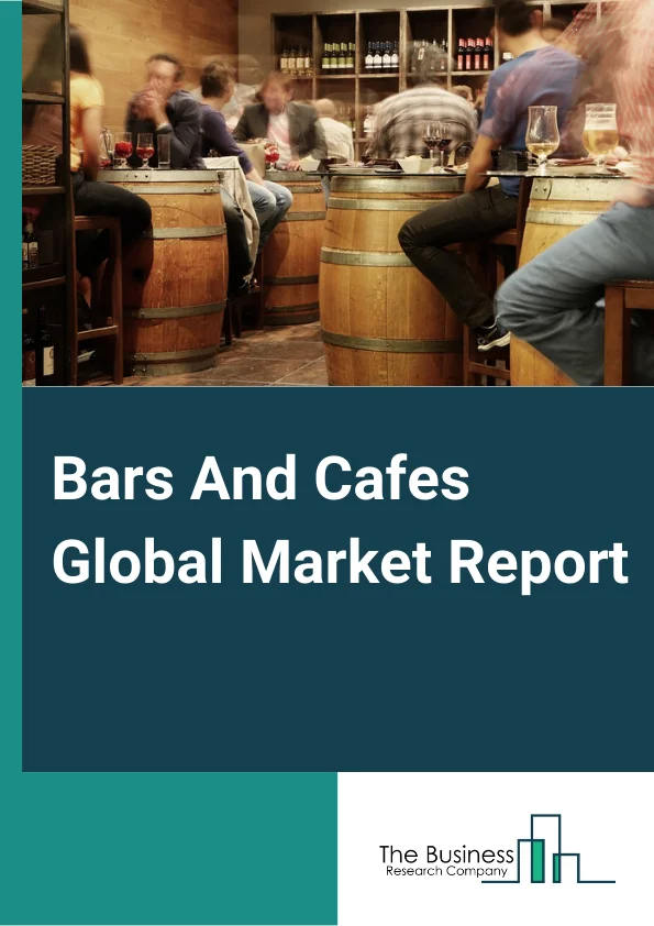 Bars And Cafes Global Market Report 2024 – By Type (Snack And Nonalcoholic Beverage Bars, Drinking Places (Alcoholic Beverages)), By Ownership (Chain Market, Standalone Market), By Pricing (Premium, Economy) – Market Size, Trends, And Global Forecast 2024-2033