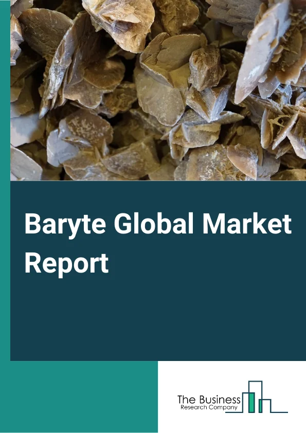 Baryte Global Market Report 2024 – By Type (Oil & Drilling, Paints and Coatings, Pharmaceuticals, Rubber & Plastics, Textiles, Baryte-Adhesives, and Other Types- Baryte), By Mining Type (Underground Mining, Surface Mining) – Market Size, Trends, And Global Forecast 2024-2033