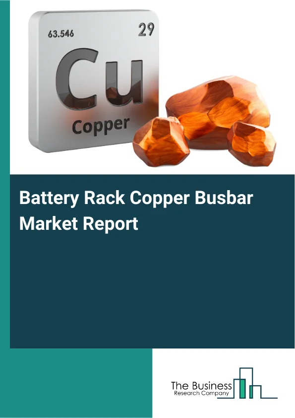 Battery Rack Copper Busbar Market Report Infographic Image