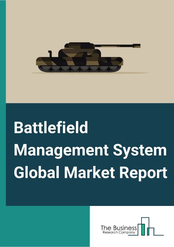 Battlefield Management System Global Market Report 2023 – By Components (Wireless Communication Devices, Imaging Devices, Computer Software, Tracking Devices, Wired Communication Devices, Computer Hardware Devices, Night Vision Devices, Display Devices, Identification Friend or Foe (IFF)), By Type (Dismounted Soldier Systems, Commander Systems, Communication Network Systems), By System (Computing, Communication and Networking, Command and Control, Navigation, Imaging, and Mapping), By Platform (Armoured Vehicles, Headquarter and Command Centers, Soldier Systems), By Application (Air Force, Army, Navy) – Market Size, Trends, And Global Forecast 2023-2032