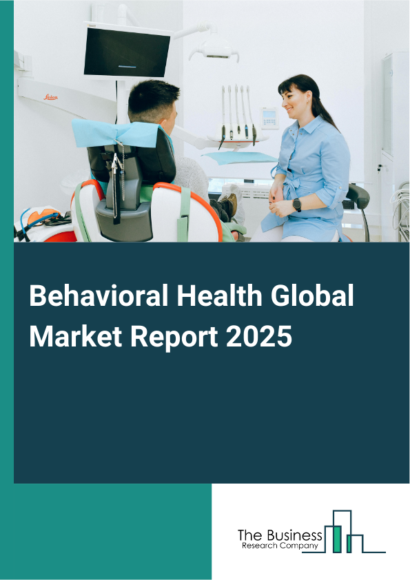 Global Behavioral Health Market Report 2025