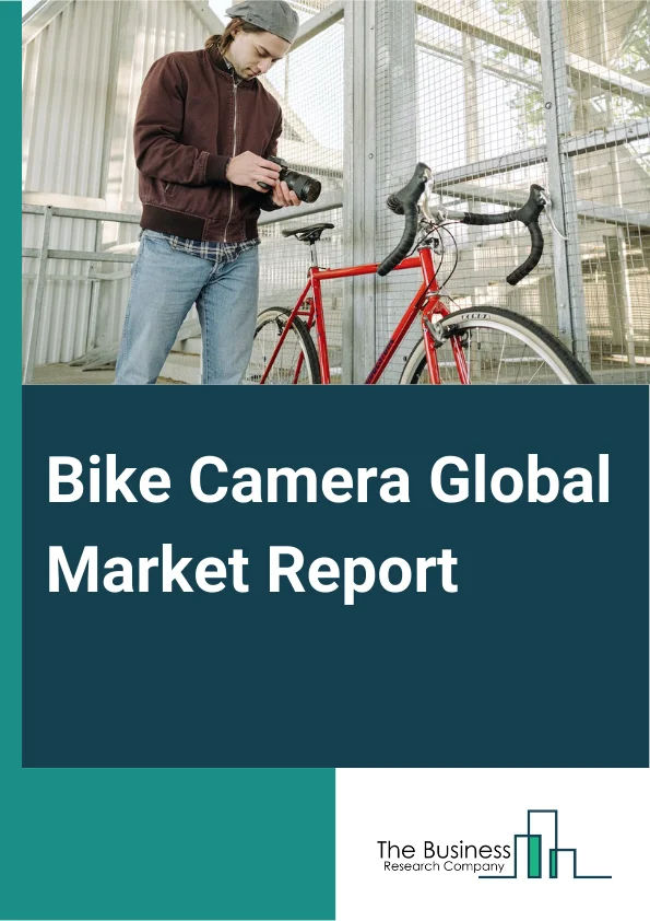 Bike Camera Global Market Report 2024 – By Type (4K, 1080P, 720P, Other Types), By Sales Channel (Online, Offline), By Application (Personal, Commercial) – Market Size, Trends, And Global Forecast 2024-2033