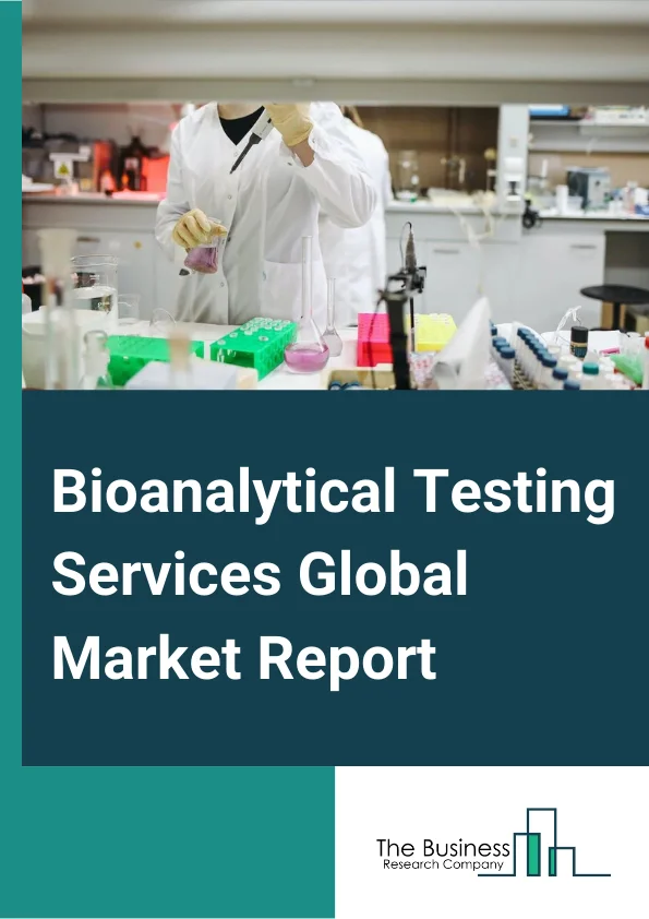 Bioanalytical Testing Services Global Market Report 2024 – By Test Type (ADME (Absorption, Distribution, Metabolism, And Excretion), Pharmacokinetic, Pharmacodynamic, Bioequivalence, Bioavailability), By Molecule Type (Small Molecules, Large Molecules), By End User (Pharmaceutical And Biopharmaceutical Companies, Contract Development And Manufacturing Organizations, Contract Research Organizations) – Market Size, Trends, And Global Forecast 2024-2033