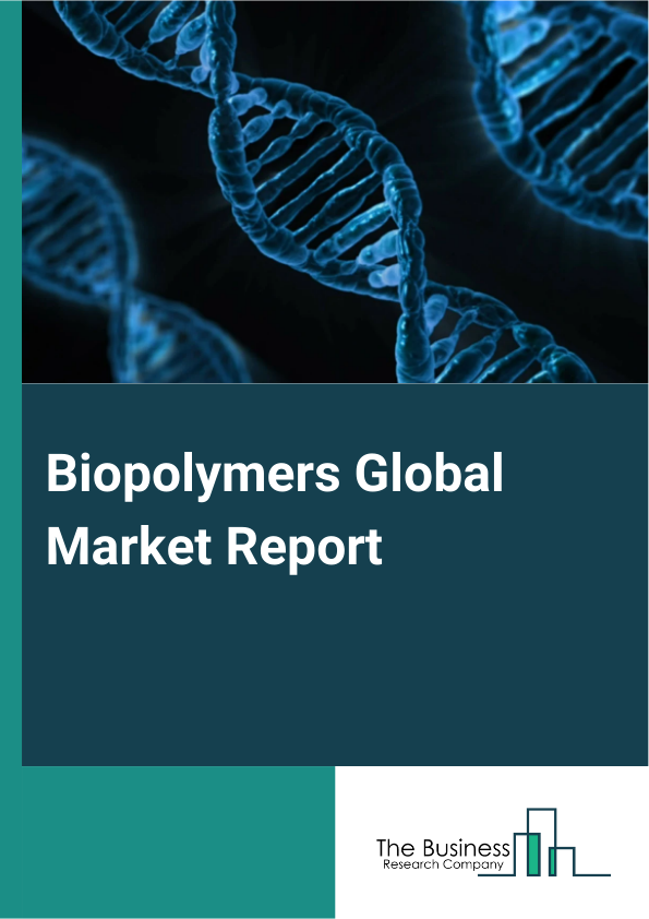 Biopolymers Global Market Report 2025 – By Product (Bio-Polyethylene Terephthalate, Bio-Polyethylene, Biodegradable Polyesters, Biodegradable Starch Blends, Polylactic Acid, Polytrimethylene Terephthalate, Polyhydroxyalkanoates, Other Products), By Application (Films, Bottle, Fibers, Seed Coating, Vehicle Components, Medical Implants, Other Applications), By End-Use (Packaging, Consumer Goods, Automotive, Textiles, Agriculture, Other End-Uses) – Impact of Tariff and Trade War on Market Size, Growth, Trends, and Forecast 2025–2034
