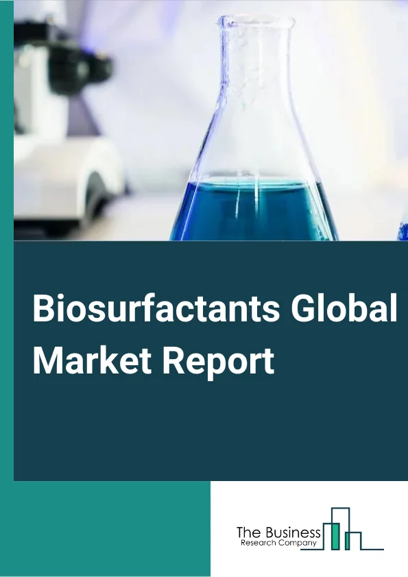 Biosurfactants Global Market Report 2024 – By Product Type (Glycolipid, Phospholipids, Surfactin, Lichenysin, Polymeric Bio-surfactants, Other Product Types), By Application (Detergents, Personal Care, Food Processing, Agricultural Chemicals, Other Applications) – Market Size, Trends, And Global Forecast 2024-2033