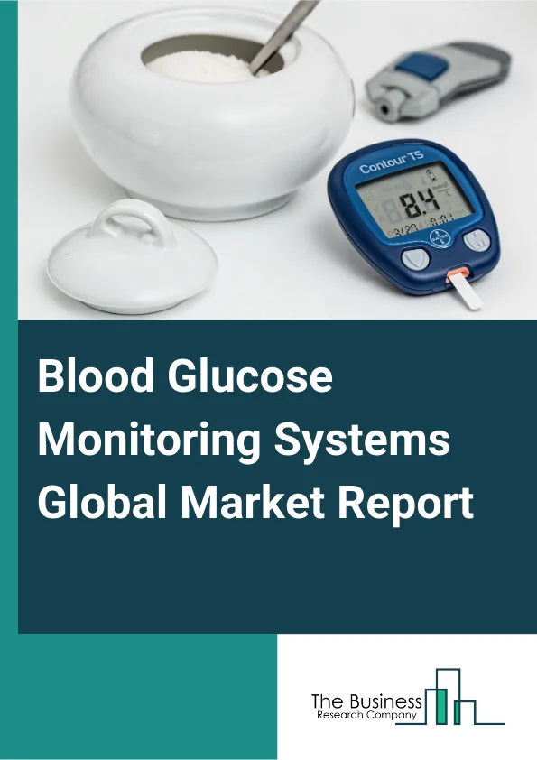 Global Blood Glucose Monitoring Systems Market Report 2025