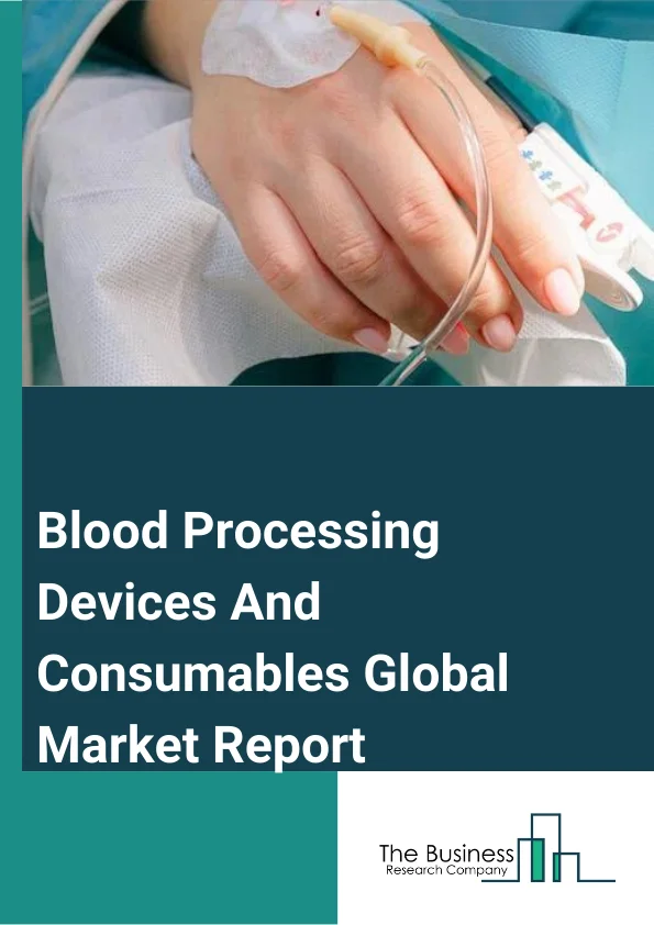 Blood Processing Devices And Consumables