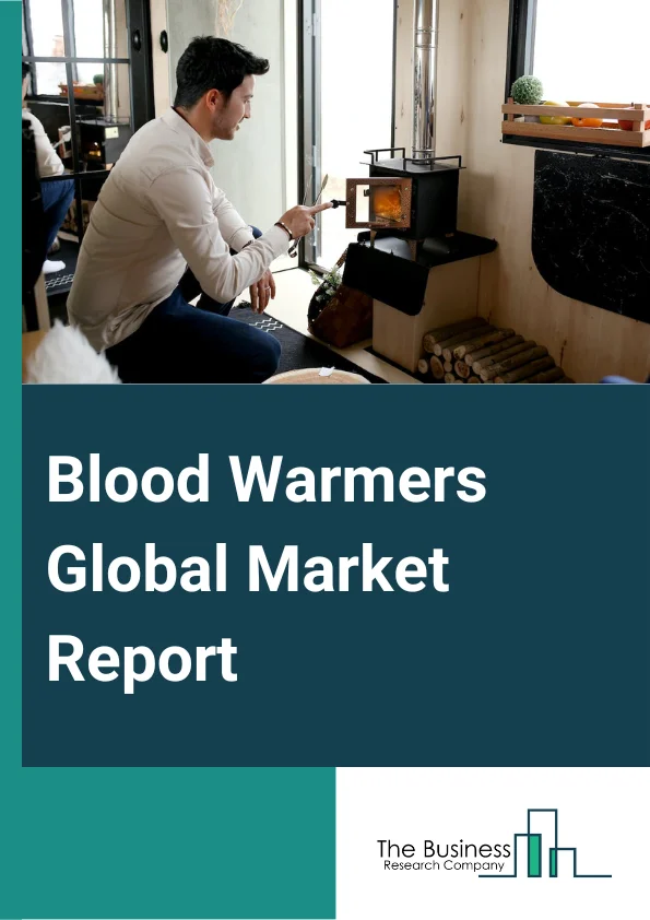 Blood Warmers Global Market Report 2024 – By Type (Portable blood warmers, Non-portable blood warmers), By Application (Surgery, Acute care, Newborn care, Homecare, Other Applications), By End-User (Hospitals Or Clinics, Ambulatory services, Defense forces, Rescue forces) – Market Size, Trends, And Global Forecast 2024-2033