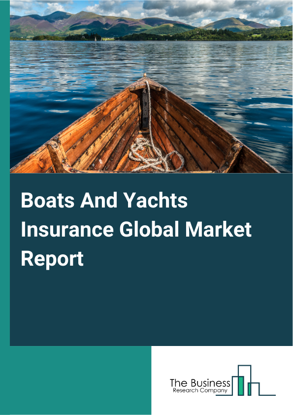 Boats And Yachts Insurance Market Report Infographic Image