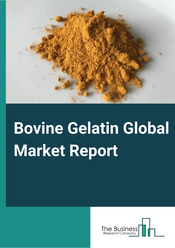 Bovine Gelatin Global Market Report 2024 – By Type (Type A, Type B), By Form (Powder, Capsule and Tablets, Other Forms), By Nature (Conventional, Organic), By Distribution channel (Business To Business, Business To Consumer, Supermarket or Hypermarket, Specialty Supplement Stores, Drug stores and Pharmacies, Online Stores), By End-Use Application (Protein Bars and Powder, Personal Care, Pharmaceutical, Nutraceutical, Other End Users) – Market Size, Trends, And Global Forecast 2024-2033