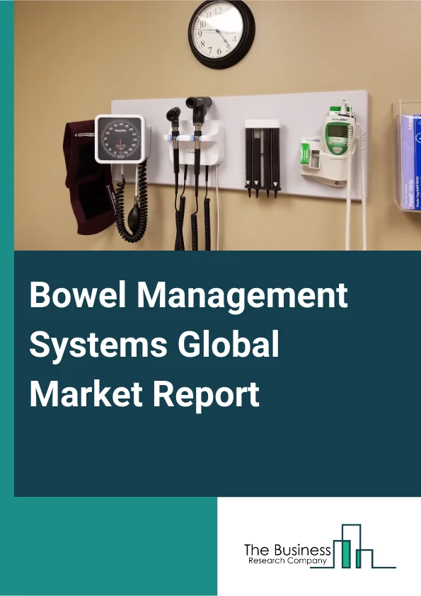 Global Bowel Management Systems Market Report 2025