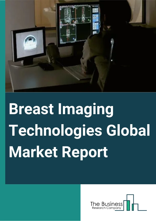 Breast Imaging Technologies Global Market Report 2024 – By Imaging Technique (Mammography, Breast Ultrasound, Breast MRI, Image Guided Breast Biopsy, Positron Emission Tomography, Other Imaging Techniques), By Technology (Ionizing Breast Imaging Technology, Non Ionizing Breast Imaging Technology), By End User (Hospital, Diagnostic Imaging Centre, Other End Users) – Market Size, Trends, And Global Forecast 2024-2033