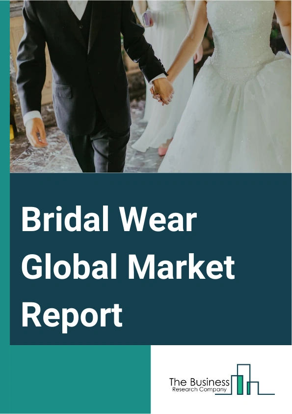 Global Bridal Wear Market Report 2025