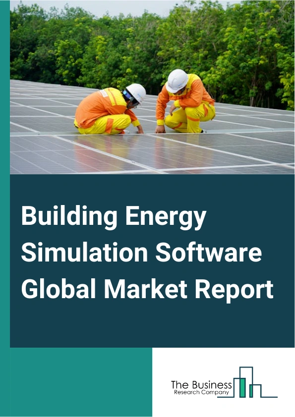 Building Energy Simulation Software Global Market Report 2025 – By Component (Software, Services), By Deployment Model ( On-Premise, Cloud-Based), By Organization Size (Small And Medium Enterprises (SMEs), Large Enterpri...
