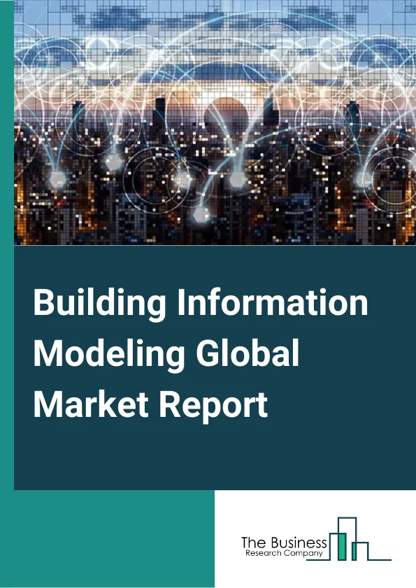 Building Information Modeling Global Market Report 2024 – By Component (Software, Services), By Deployment Type (On Premises Deployment, Cloud Deployment), By Project Lifecycle (Preconstruction, Construction, Operation), By Application (Planning and Modelling, Construction And Design, Asset Management, Building System Analysis And Maintenance Scheduling, Other Applications), By End User (Architects/Engineers, Contractors, Other End Users) – Market Size, Trends, And Global Forecast 2024-2033