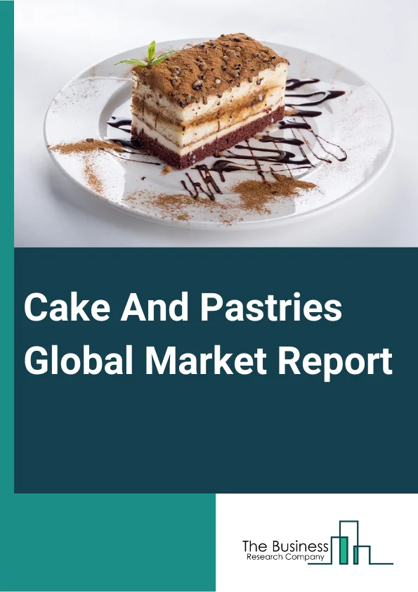 Cake And Pastries Global Market Report 2025 – By Type (Cakes, Frozen Cakes And Pastries, Pastries, Sweet Pies), By Distribution Channel (Super Markets And Hyper Markets, Convenience Stores, Online Retail, Bakeries, Other...