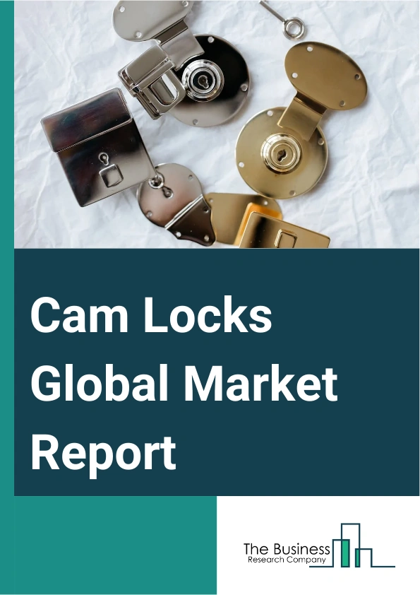 Cam Locks Global Market Report 2025 – By Type (Electronic Cam Locks, Magnetic Cam Lock, Padlockable Cam Locks, Other Types), By Mounting Type (Surface Mount, Through Hole, Other Mounting Types), By Material (Stainless Steel, Brass, Aluminum, Other Material), By Application (Metal Furniture, Wooden Furniture, Mail Boxes, Automotive Accessories, Lockers, Windows And Doors, Other Applications) – Market Size, Trends, And Global Forecast 2025-2034