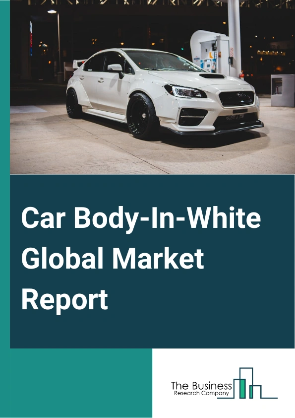 Car Body-In-White Global Market Report 2024 – By Category (Body Structure, Body Components, Chassis), By Car Type (Compact, Mid-size, Luxury, Sport Utility Vehicle (SUV)), By Construction (Monocoque, Frame Mounted Oil), By Material (Steel, Aluminum, Magnesium, Carbon-Fiber-Reinforced Polymers (CFRP)) – Market Size, Trends, And Global Forecast 2024-2033