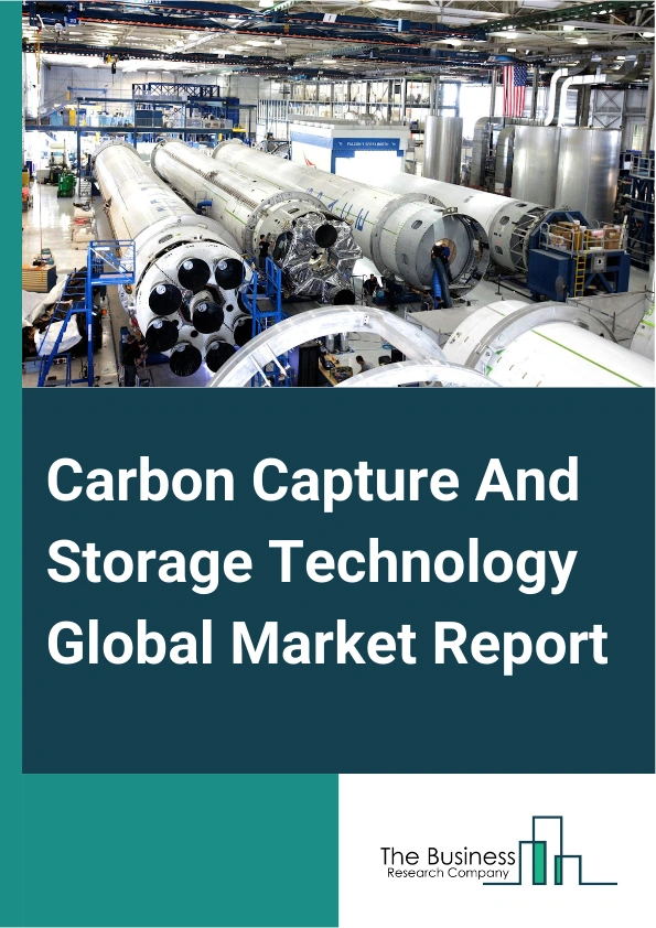 Carbon Capture And Storage Technology Global Market Report 2025 – By Type (Carbon Capture And Storage (CCS), Carbon Capture And Utilization (CCU)), By Technology (Pre-Combustion, Post-Combustion, Oxy-Fuel Combustion), By...