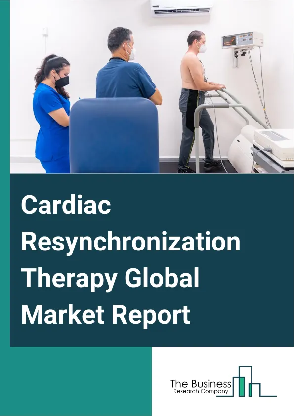 Cardiac Resynchronization Therapy Global Market Report 2025 – By Type (Cardiac Resynchronization Therapy (CRT)-Defibrillator, Cardiac Resynchronization Therapy (CRT)-Pacemaker), By Age (Below 44 Years, 45-64 Years, 65-84...