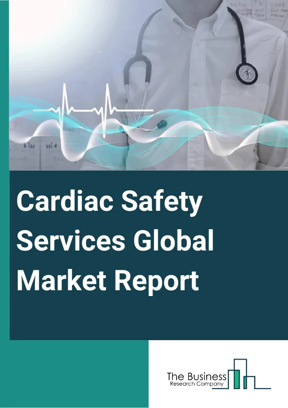 Cardiac Safety Services Global Market Report 2025 – By Services (ECG Or Holter Measurements, Blood Pressure Measurements, In Vitro Cardiac Safety Assessment Services, Cardiovascular Imaging, Real-Time Telemetry Monitoring, Central Over-Read Of ECGS, Non-Invasive Cardiac Imaging, Physiologic Stress Testing, Thorough QT Studies, Other services ), By Phase (Phase 1, Phase 2, Phase 3), By End User (Pharmaceutical And Biopharmaceutical Companies, Contract Research Organizations, Academic and Research Institute) – Market Size, Trends, And Global Forecast 2025-2034