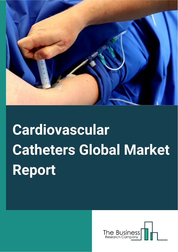 Cardiovascular Catheters Global Market Report 2025 – By Product (Cardiovascular Therapeutic Catheters, Cardiovascular Diagnostic Catheters), By Application (Coronary Artery Diseases (CAD), Cardiac Arrhythmia, Heart Failu...