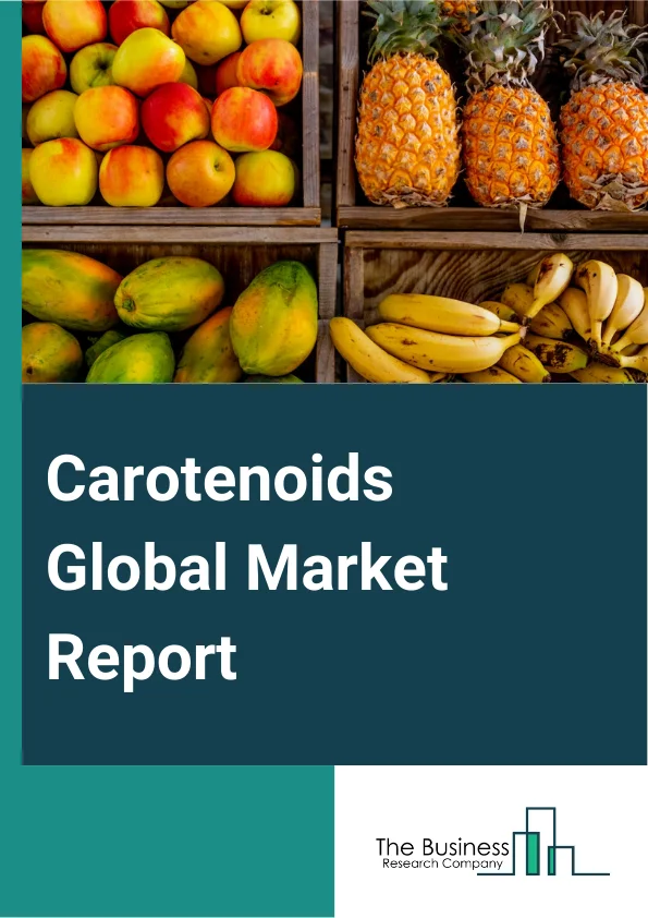 Carotenoids Global Market Report 2025 – By Type (Astaxanthin, Beta-Carotene, Lutein, Lycopene, Canthaxanthin, Zeaxanthin, Other Types), By Source (Natural, Synthetic), By Form (Beadlets, Powder, Liquid, Gel, Other Forms), By Application (Feed, Food And beverages, Dietary Supplements, Cosmetics, Pharmaceuticals) – Market Size, Trends, And Global Forecast 2025-2034