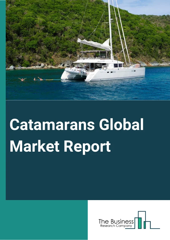 Catamarans Global Market Report 2023