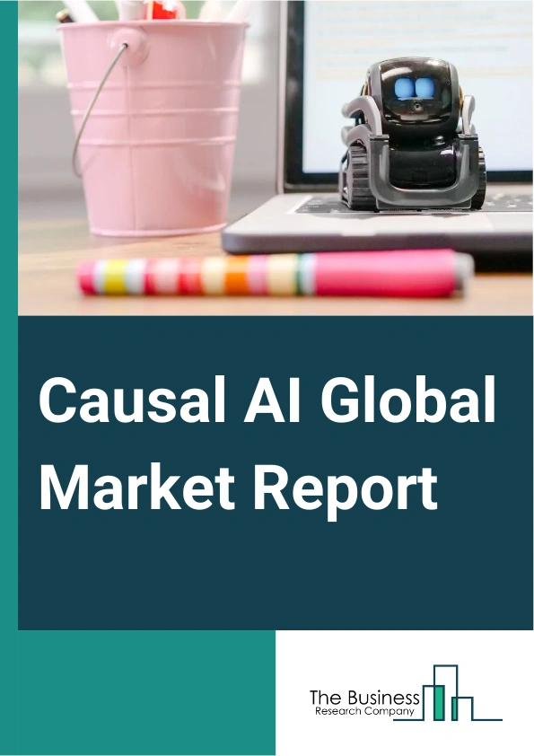 Global Causal AI Market Report 2025