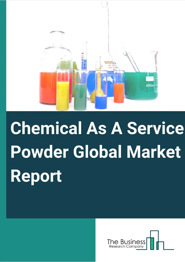 Chemical As A Service Global Market Report 2025 – By Type (Chemical Management Services, Chemicals Leasing), By End User (Agriculture & Fertilizer, Water Treatment & Purification, Metal Parts Cleaning, Paint & Coatings, Industrial Cleaning, Industrial Gases, Other End Users) – Impact of Tariff and Trade War on Market Size, Growth, Trends, and Forecast 2025–2034
