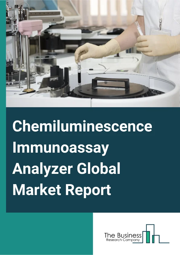 Chemiluminescence Immunoassay Analyzer Global Market Report 2025 – By Product (Fully Automated Chemiluminescence Immunoassay Analyzers, Semi-Automated Chemiluminescence Immunoassay Analyzers), By Technology (Sequential I...