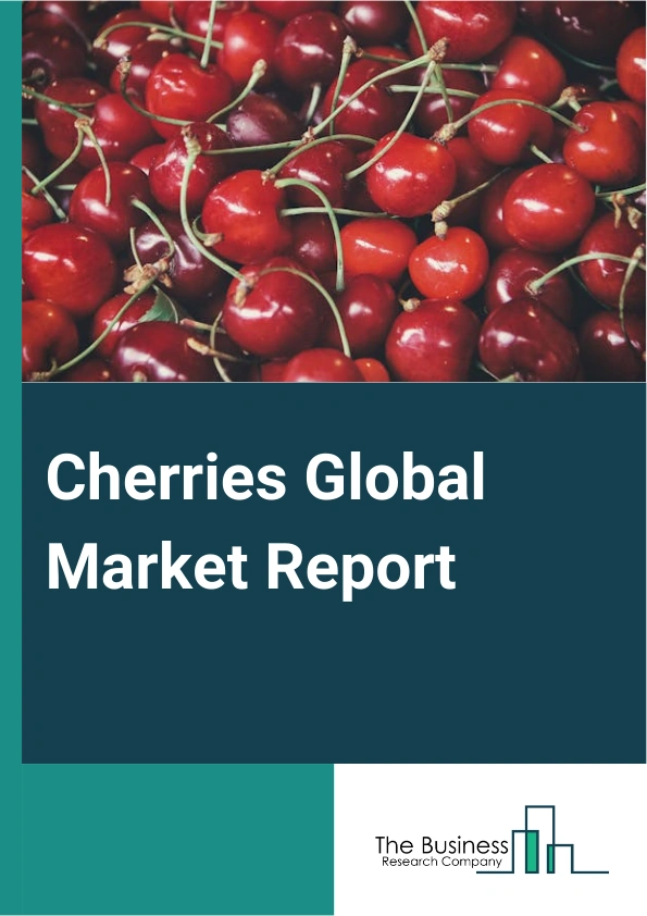 Cherries Global Market Report 2025 – By Type (Sweet, Sour), By Varieties (Bing, Rainier, Lambert, Lapins), By Application (Direct Consumption, Cakes And Bakery, Candy And Snacks, Jams And Juice, Alcoholic Beverages, Othe...