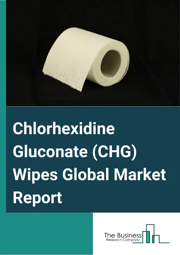 Chlorhexidine Gluconate (CHG) Wipes Global Market Report 2025 – By Type (Chlorhexidine Gluconate (CHG) Bath Wipes, Chlorhexidine Gluconate (CHG) Alcohol-Based Wipes), By Application (Surgical Site Infections, Central Line-Associated Bloodstream Infections, Catheter-Associated Urinary Tract Infections, Other Applications), By Distribution Channel (Pharmacies, Supermarkets, Specialty Stores, Direct Sales), By End User (Hospitals, Clinics, Ambulatory Surgical Centers, Other End-Users) – Market Size, Trends, And Global Forecast 2025-2034