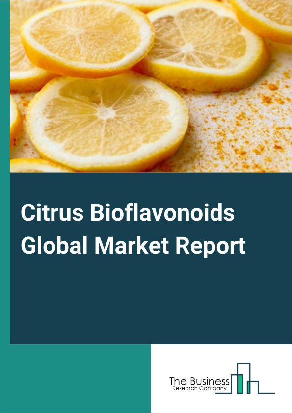 Citrus Bioflavonoids Global Market Report 2025 – By Type (Diosmin, Eriocitrin, Hesperidin, Naringenin, Nobiletin, Quercitrin, Rutin, Tangeritin), By Source (Grape Peel, Lemon And Lime Peel, Orange Peel), By Form (Gummies, Powder, Tablets), By End-User (Animal Feed, Cosmetics And Personal Care, Dietary Supplements & Nutraceuticals, Food And Beverages, Pharmaceuticals) – Impact of Tariff and Trade War on Market Size, Growth, Trends, and Forecast 2025–2034