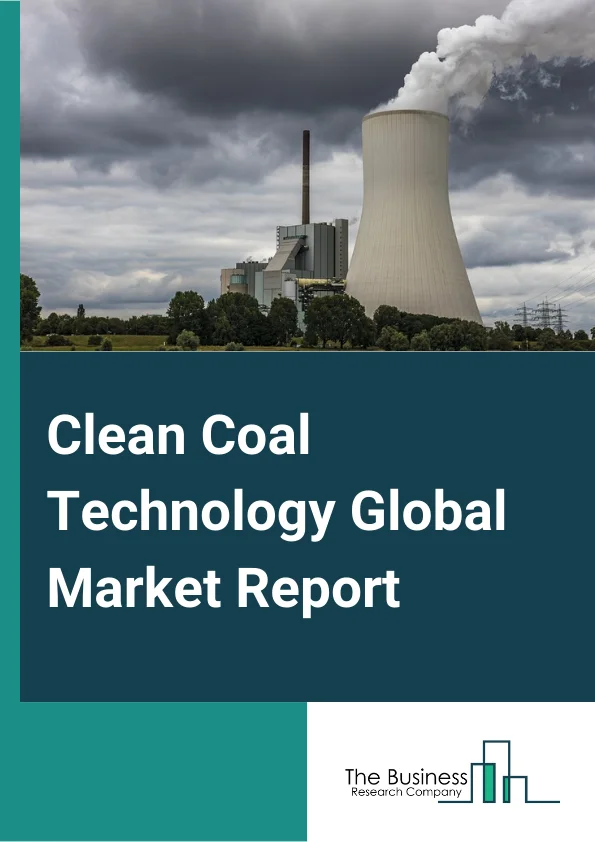 Clean Coal Technology Global Market Report 2024 – By Type (Fluidized-Bed Combustion, Integrated Gasification Combined Cycle (IGCC), Flue Gas Desulfurization, Low Nitrogen Oxide (NOx) Burners, Selective Catalytic Reduction (SCR), Electrostatic Precipitators), By Combustion (Pulverized Coal, Supercritical Pulverized Coal, Circulating Fluidized Bed, Integrated Gasification Combined Cycle), By Technology (Supercritical, Ultra-Supercritical, Combined Heat and Power, Other Technologies), By Capture Method (Post-Combustion Capture, Pre-Combustion Capture, Oxy-Coal combustion), By End User (Chemical Industry, Commercial, Pharmaceutical Industry, Other End Users) – Market Size, Trends, And Global Forecast 2024-2033