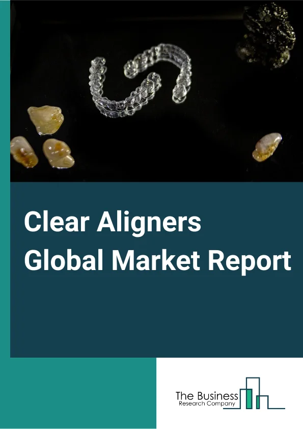 Clear Aligners Global Market Report 2024 – By Product (Soft, Medium, Hard), By Age Group (Children/Teenagers, Adults), By Material Type (Polyurethane Plastic, Polyethylene Terephthalate Glycol (PETG), Poly-Vinyl Chloride (PVC), Other Material Types), By End-User (Hospitals, Dental And Orthodontic Clinics) – Market Size, Trends, And Global Forecast 2024-2033