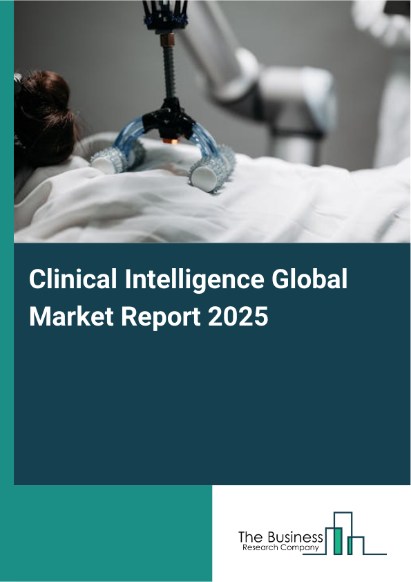 Global Clinical Intelligence Market Report 2025