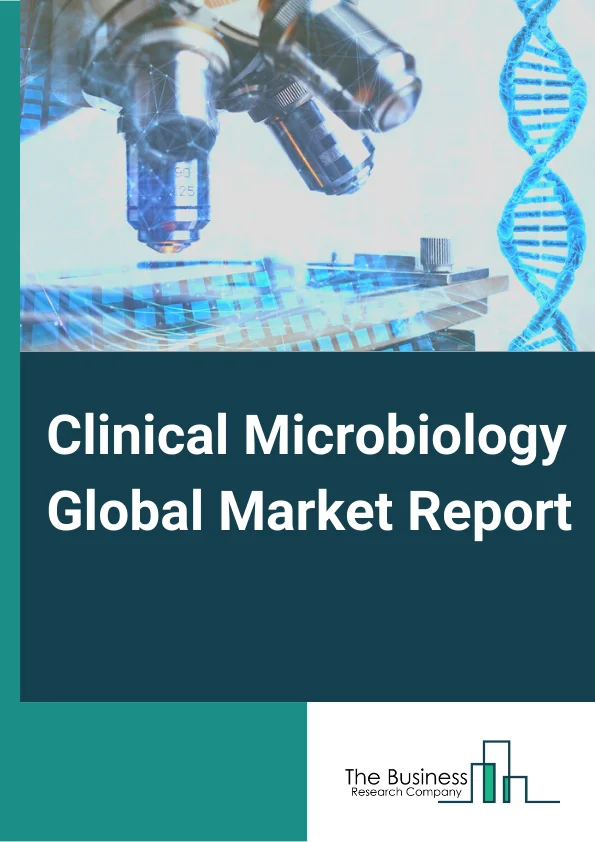 Clinical Microbiology Global Market Report 2024 – By Product (Laboratory Instruments, Microbiology Analyzers, Reagents), By Indication (Respiratory Diseases, Sexually Transmitted Diseases, Urinary Tract infections, Periodontal Diseases, Other Diseases), By End-user (Hospitals, Diagnostic Laboratories, Other End-user) – Market Size, Trends, And Global Forecast 2024-2033