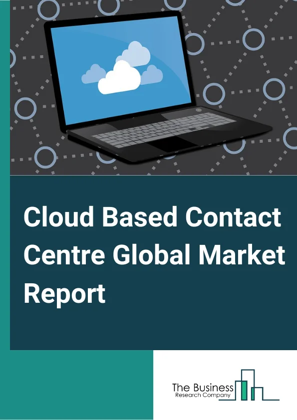 Cloud Based Contact Centre Global Market Report 2023 – By Type (Automatic Call Distribution, Agent Performance Optimization, Dialers, Interactive Voice Response, Computer Telephony Integration, Analytics and Reporting), By Component (Solutions, Services), By Deployment Mode (Private Cloud, Public Cloud), By Organisation Size (Small and Medium Enterprises (SMEs), Large Enterprises), By Vertical (BFSI, Telecommunications, IT and ITeS, Government and Public Sector, Retail and Consumer Goods, Manufacturing, Energy and Utilities, Media and Entertainment, Healthcare and Life Sciences, Other Verticals) – Market Size, Trends, And Global Forecast 2023-2032