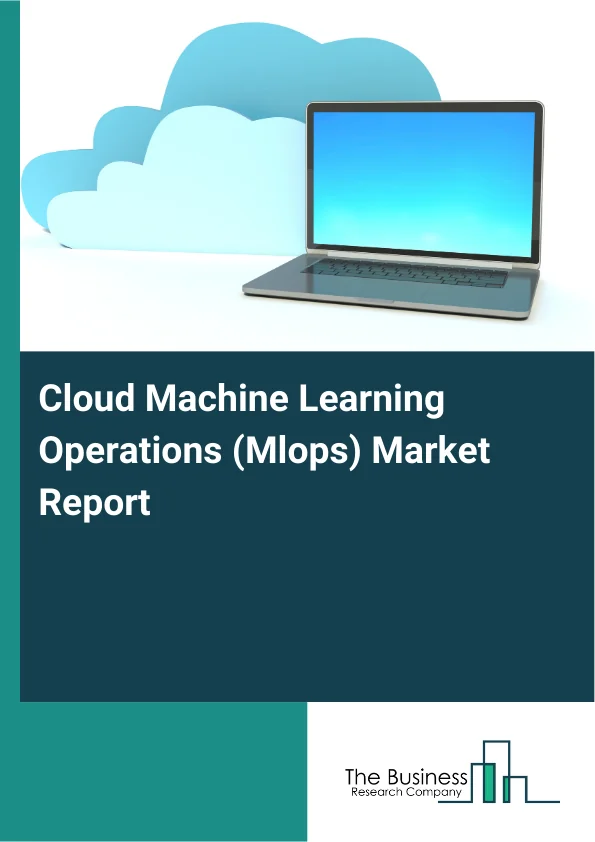 Cloud Machine Learning Operations (Mlops) Market Report Infographic Image