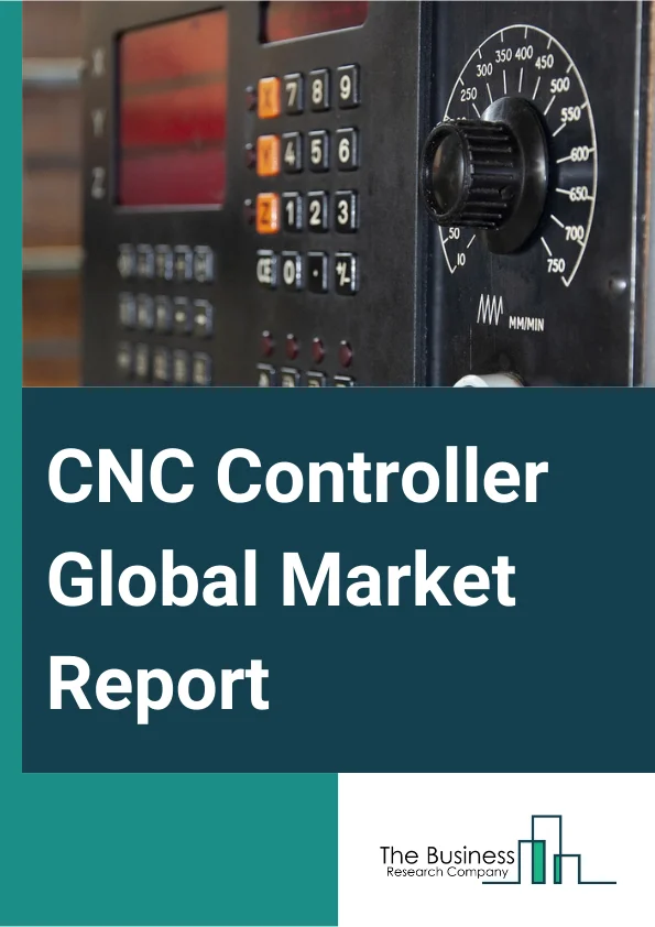 CNC Controller Global Market Report 2024 – By Product (DSP-Based, Motion Control Chip-Based, Microcontroller-Based, Others Product), By Component (Hardware, Software, Services), By Machine Type (CNC Turning Centre, CNC Machining Centre), By Axis Type (2-Axis, 3-Axis, 4-Axis, 5-Axis, Multiaxis), By End User (Aerospace, Automotive, Metals And Mining, Semiconductor And Electronics, Medical Devices, Other End Users) – Market Size, Trends, And Global Forecast 2024-2033