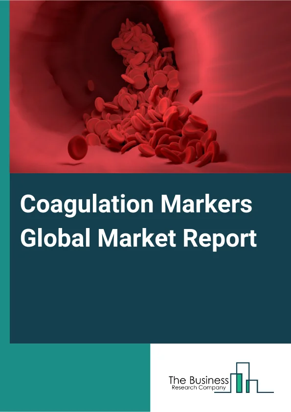 Global Coagulation Markers Market Report 2025