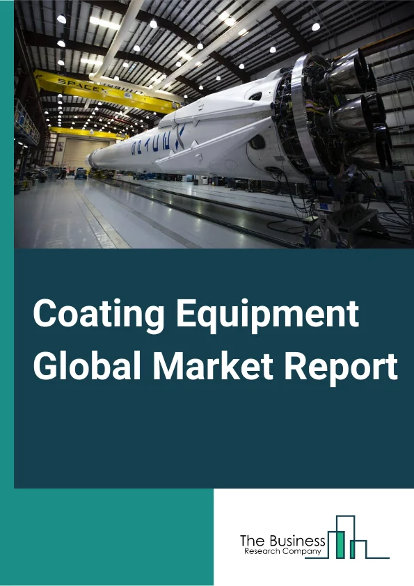 Coating Equipment Global Market Report 2024 – By Coating Type (Powder Coating Equipment, Liquid Coating Equipment, Specialty Coating Equipment), By Material Type (Polyester, Polyurethane, Acrylic, PVC, Epoxy, Silicon ), By Application (Brushed, Dipped Or Sprayed, Diffusion, Laser Processing, Plating, Thermal Spray, Vapor Deposition), By End Use Industry (Automotive, Medical, Aerospace, Industrial, Building And Construction, Marine, Electricals And Electronics, Other End Users) – Market Size, Trends, And Global Forecast 2024-2033