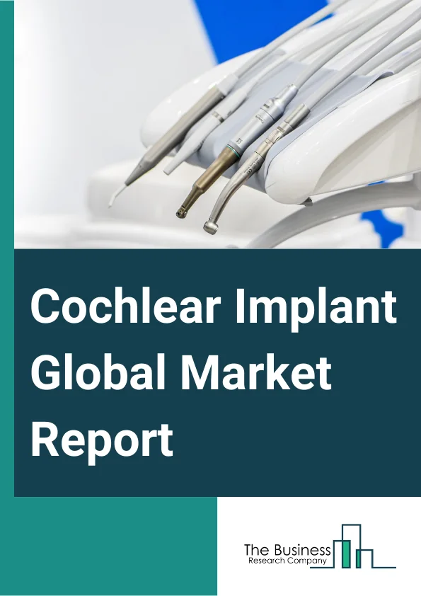 Cochlear Implant Global Market Report 2024 – By Type (Unilateral Implants, Bilateral Implants), By Technology (Electro-Acoustic Stimulation (EAS), Acoustic Amplification Technology, Electro-Stimulation Technology), By Patient (Adult, Pediatric), By End-use (Hospitals, ENT (Ear, Nose, And Throat) Clinics, Ambulatory Surgical Centers) – Market Size, Trends, And Global Forecast 2024-2033