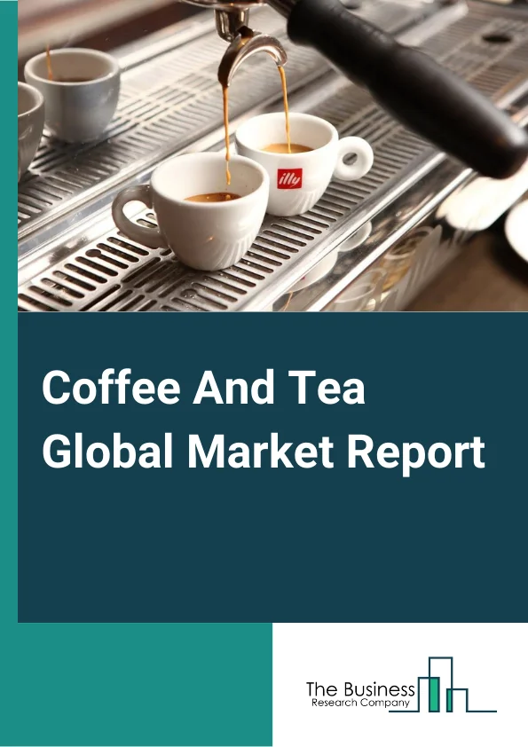 Coffee And Tea Global Market Report 2023 – By Type (Coffee, Tea), By Distribution Channel (Supermarkets/Hypermarkets, Convenience Stores, E-Commerce, Other Distribution Channels), By Form (Liquid, Powder, Capsules), By Packaging (Containers, Bags , Packets or Pouches) – Market Size, Trends, And Global Forecast 2023-2032