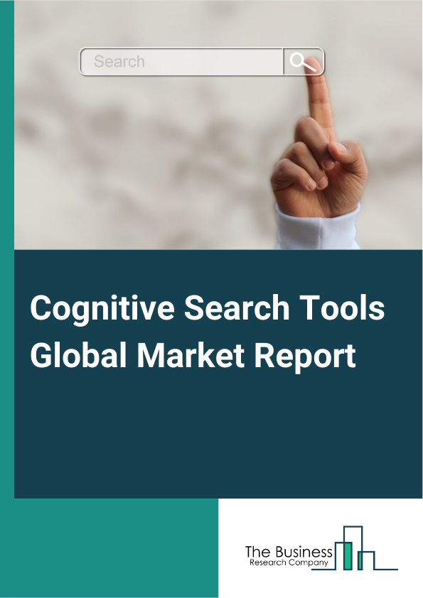 Cognitive Search Tools Global Market Report 2024 – By Product Or Type (Natural Language Processing, Image Processing, Speech Recognition, Machine Learning), By Deployment (Cloud, On-Premise), By Application (Information Technology (IT), Law, Marketing, Customer Service, Airports And Ports, Bank, Telecom), By End-User (Large Enterprises, Small And Medium Enterprises) – Market Size, Trends, And Global Forecast 2024-2033