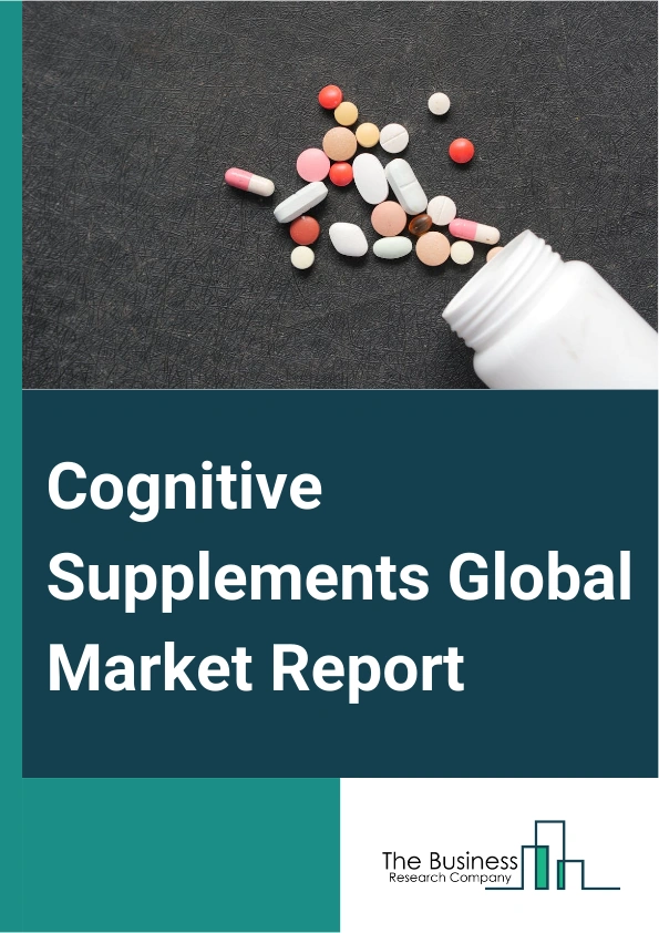 Cognitive Supplements Global Market Report 2025 – By Product Type (Natural Molecules, Herbal Extract, Vitamins And Minerals), By Form (Chewable, Capsules), By Distribution Channel (Supermarket, Medical Stores, Online Retail Stores, Other Distribution Channels) – Impact of Tariff and Trade War on Market Size, Growth, Trends, and Forecast 2025–2034