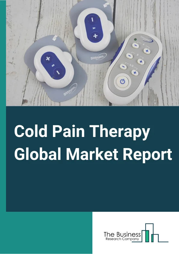 Cold Pain Therapy Global Market Report 2024 – By Product (OTC Products, Prescription Products), By Distribution Channel (Retail Pharmacies, Hospital Pharmacies, E- Pharmacies), By Application (Musculoskeletal Disorders, Post-operative Therapy, Sports Injuries, Post-trauma Therapy) – Market Size, Trends, And Global Forecast 2024-2033